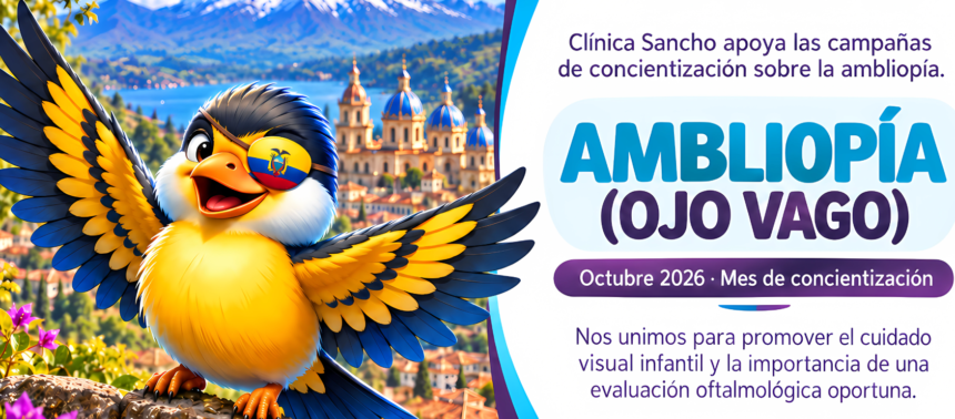 Octubre, mes de la ambliopía: Clínica Sancho se une a esta iniciativa latinoamericana